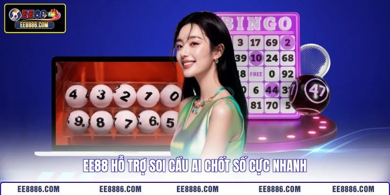  EE88 hỗ trợ soi cầu AI chốt số cực nhanh